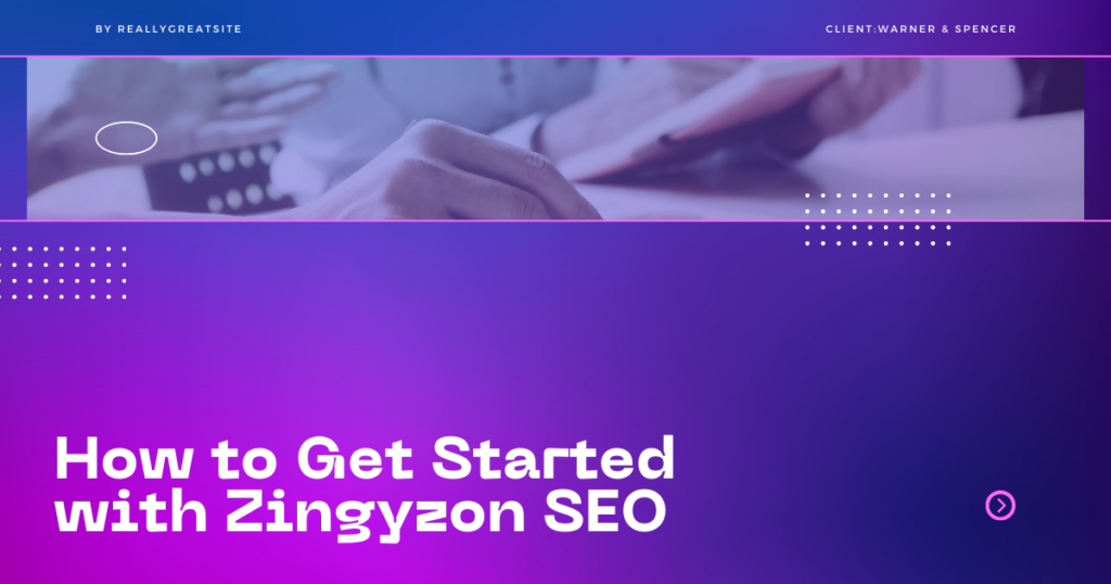 How to Get Started with Zingyzon SEO